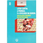 Livro - Lutar Contra a Pobreza e a Exclusão na Europa: Guia de Acção e Descrição das Políticas Sociais