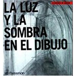 Livro - Luz Y La Sombra En El Dibujo, La