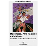 Livro - Maçonaria, Anti-Racismo e Cidadania: uma História de Lutas e Debates Transnacionais