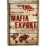 Livro - Mafia Export - Como a ´Ndrangheta, a Cosa Nostra e a Camorra Colonizaram o Mundo