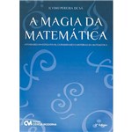 Livro - Magia da Matemática, a - Atividades Investigativas, Curiosidades e Histórias da Matemática