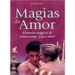Livro - Magias do Amor: Fórmulas Mágicas de Romantismo, Sexo e Amor