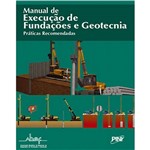 Livro - Manual de Execução de Fundações e Geotecnia: Práticas Recomendadas
