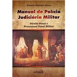 Livro - Manual de Polícia Judiciária Militar: Direito Penal e Processual Penal Militar