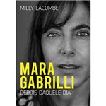Livro - Mara Gabrilli: Depois Daquele Dia