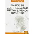 Livro - Marcas de Certificação no Sistema Jurídico Brasileiro