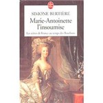 Livro - Marie-Antoinette L´Insoumise: Les Reines de France Au Tempos Des Bourbons