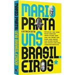 Livro - Mario Prata Entrevista Uns Brasileiros