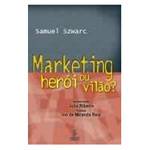 Livro - Marketing: Heroi ou Vilao?