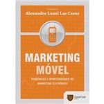 Livro - Marketing Móvel - Tendências e Oportunidades no Marketing Eletrônico