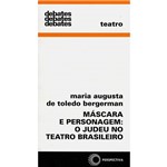 Livro - Máscara e Personagem: o Judeu no Teatro Brasileiro