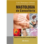 Livro - Mastologia de Consultório - Ilustrado com Casos Clínicos e 310 Testes de Avaliação