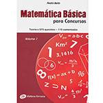 Livro - Matemática Básica para Concursos: Teoria e 575 Questões - Vol. 1