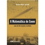 Livro - Matemática do Enem, a - Mais de 110 Exercícios Resolvidos