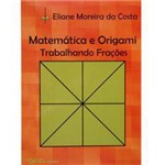 Livro - Matemática e Origami - Trabalhando Frações