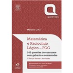 Livro - Matemática e Raciocínio Lógico - FCC: 245 Questões de Concursos com Gabarito e Comentadas