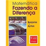 Livro - Matemática - Fazendo a Diferença - 9º Ano / 8ª Série - Ensino Fundamental