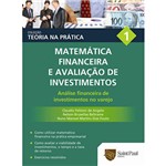 Livro - Matemática Financeira e Avaliação de Investimentos - Análise Financeira de Investimentos no Varejo - Coleção Teoria na Prática - Vol. 1