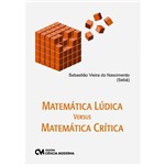 Livro - Matemática Lúdica Versus Matemática Crítica