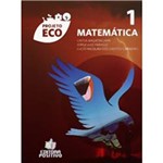 Livro - Matemática: Projeto Eco - Vol. 1