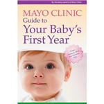 Livro - Mayo Clinic Guide To Your Baby's First Year