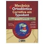 Livro - Mecânica Ortodôntica Corretiva em Typodont - Correção de Classe II