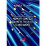Livro - Mecanismos de Proteção dos Direitos Fundamentais na União Européia
