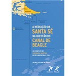 Livro - Mediação da Santa Sé na Questão do Canal de Beagle