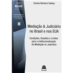 Livro - Mediação & Judiciário no Brasil e Nos EUA: Condições, Desafios e Limites para a Institucionalização da Mediação no Judiciário