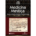 Livro - Medicina Mestiça: Saberes e Práticas Curativas Nas Minas Setencentistas