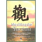 Livro - Meditação Taoísta - Métodos para Cultivar a Saúde da Mente e do Corpo.