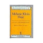Livro - Melanie Klein Hoje Vol.1 - Artigos Predominantemen
