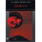 Livro - Melhor do Bolero: Melodias e Letras Cifradas para Guitarra, Violão...