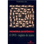 Livro - Memória do Efêmero: o DVD - Registro de Teatro