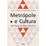 Livro - Metrópole e Cultura: São Paulo no Meio Século XX