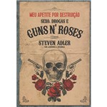 Livro - Meu Apetite por Destruição Sexo, Drogas e Guns N' Roses