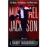 Livro - Michael Jackson: The Magic, The Madness, The Whole Story - 1958-2009