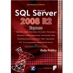 Livro - Microsoft SQL Server 2008 R2 Express - Guia Prático