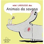 Livro - Mini Larousse dos Animais da Savana