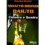 Livro - Moacyr Brondi Daiuto: Cátedra e Quadra