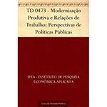 Livro - Modernização Produtiva e Relações do Trabalho: Perspectivas de Políticas Públicas