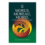 Livro - Morus - Moreau - Morel: a Ilha Como Espaço da Utopia