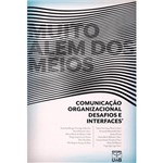 Livro - Muito Além dos Meios: Comunicação Organizacional - Desafios e Interfaces