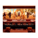 Livro - Murals Of New York City: The Best Of New York's Public Paintings From Bemelmans To Parrish