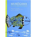 Livro - Murugawa - Mitos, Contos e Fábulas do Povo