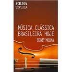 Livro - Música Clássica Brasileira Hoje - Coleção Folha Explica