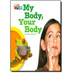 Livro - My Body, Your Body - Level 1 - British English - Series Our World