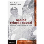 Livro - não há Relação Sexual: Duas Lições Sobre "o Aturdito" de Lacan - Coleção Transmissão da Psicanálise