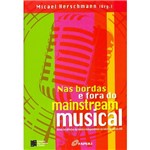 Livro - Nas Bordas e Fora do Mainstream Musical - Novas Tendências da Música Independente no Início do Século XXI
