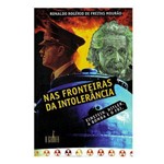 Livro - Nas Fronteiras da Intolerância Einstein, Hitler, a Bomba e o FBI